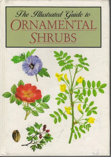 The Illustrated Guide to Ornamental Shrubs By Jan Tykac