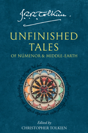 Unfinished Tales: of Numenor and Middle-earth of Numenor and Middle-earth by J. R. R. Tolkien