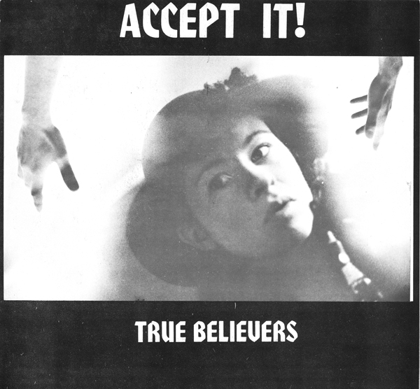 True Believers: Accept It! 7" EP (HoZac Records HZR-140)