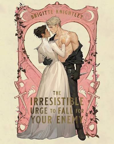 Illumicrate Exclusive: The Irresistible Urge to Fall for Your Enemy by Brigette Knightley (Yours Hatefully)