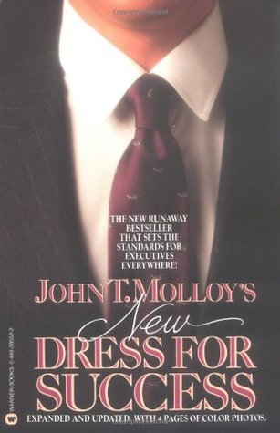 John T. Molloy's New Dress for Success by John T. Molloy