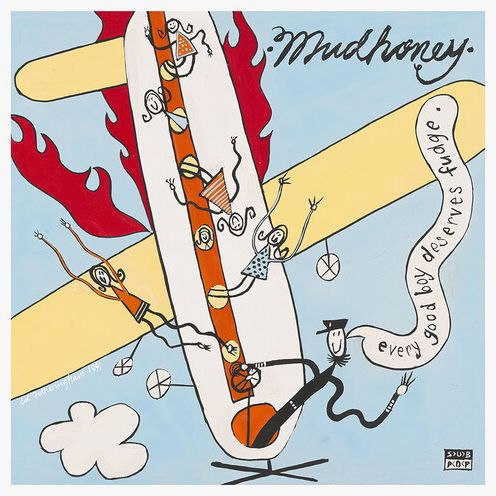 Every Good Boy Deserves Fudge by Mudhoney