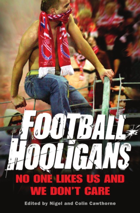 Football Hooligans By Nigel Cawthorne