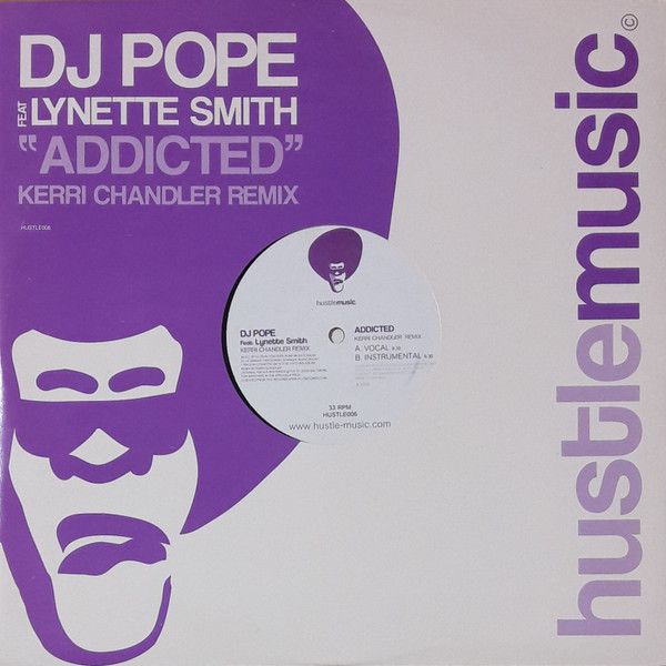 DJ Pope Feat Lynette Smith: Addicted (Kerri Chandler Remix) (12" HUSTLE006)