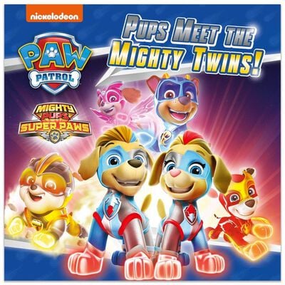 Paw Patrol: Pups Meet The Mighty Twins