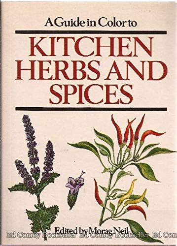Guide to Kitchen Herbs and Spices By Neil Morag