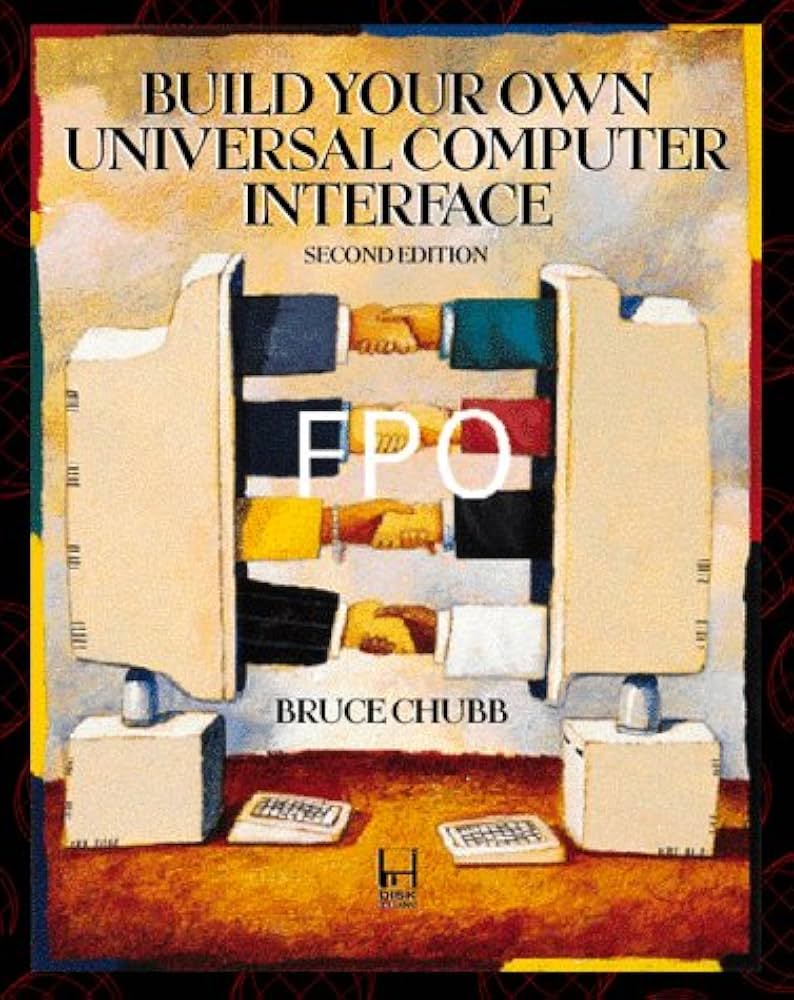 Build Your Own Universal Computer Interface  by Chubb, Bruce A. (Soft Cover)