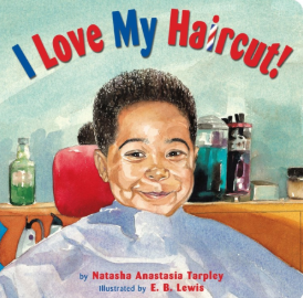 I Love My Haircut By Natasha Anastasia Tarpley