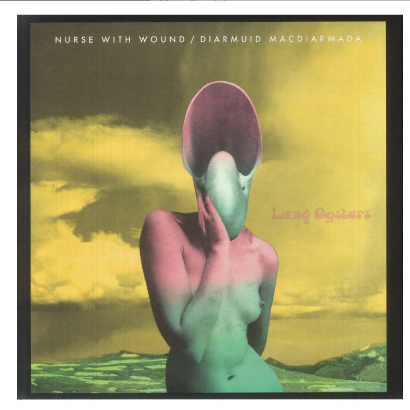 Nurse With Wound/Diarmuid MacDiarmada: Lung Oysters Limited Vinyl LP (Translucent Blue)
