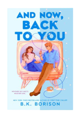 And Now, Back to You - Heartstrings by B K Borison (Soft Cover Book)
