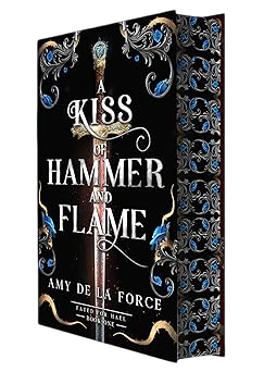 A Kiss of Hammer and Flame By Amy De la Force