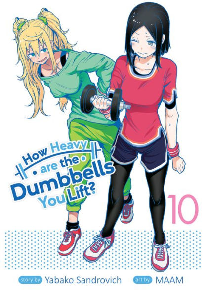 How Heavy are the Dumbbells You Lift? Vol. 10 by Yabako Sandrovich