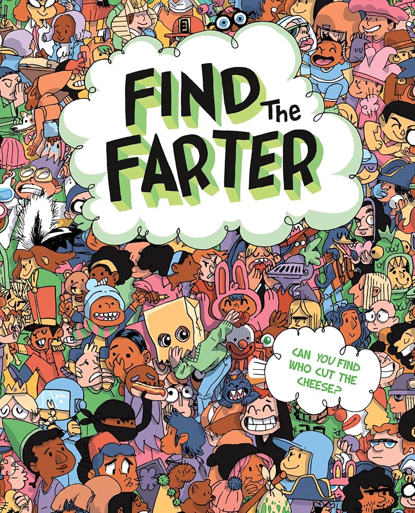 Find the Farter: Find Who Cut the Cheese in this Silly Seek and Find Fart Book for Kids (Hardcover)