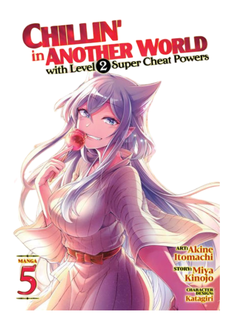 Chillin' In Another World With Level 2 Super Cheat Powers Vol. 5 (Manga)