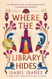 B&N Exclusive Edition: Where the Library Hides - A Novel by Isabel Ibañez