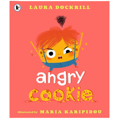 Angry Cookie By Laura Dockrill