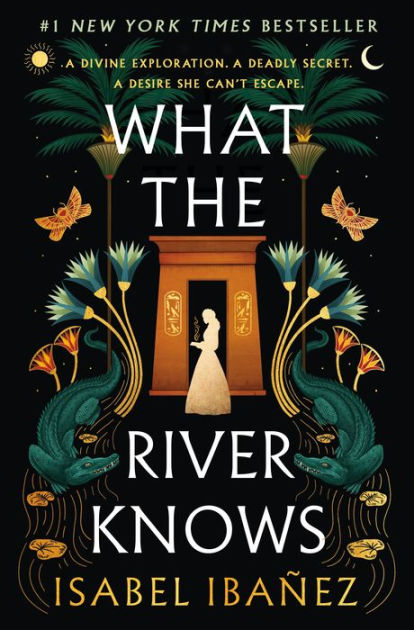B&N Exclusive Edition: What the River Knows by Isabel Ibañez