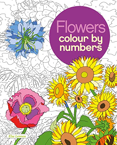 Flowers Colour by Numbers By Else Lennox