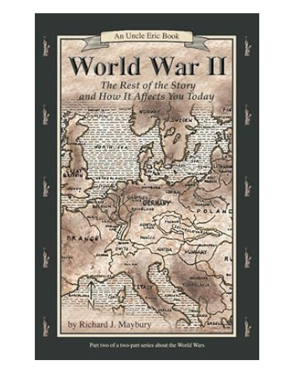 World War II: The Rest of the Story and How It Affects You Today, 1930 to September 11, 2001 - Uncle Eric Book (Soft Cover)