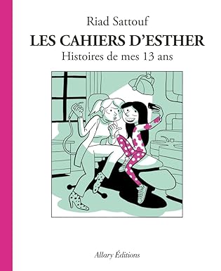 Esther's Notebooks 4/Stories From My 13th Birthday by Riad Sattouf