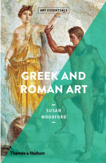 Greek And Roman Art By Susan Woodford (Soft Cover)