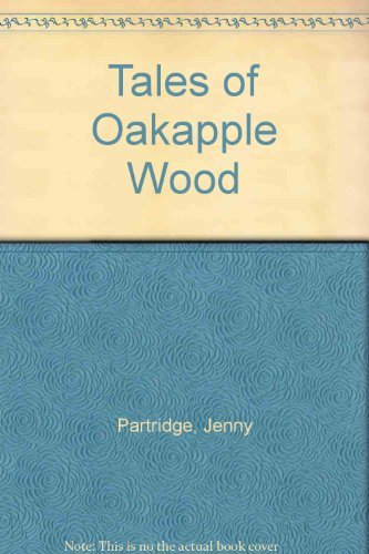Tales of Oakapple Wood by Jenny Partridge