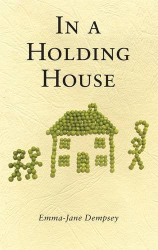 In A Holding House By Emma-Jane Dempsey