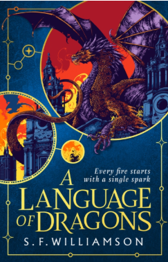 A Language of Dragons by S. F. Williamson