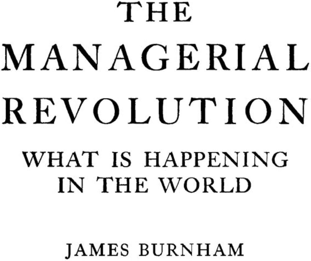 The Managerial Revolution: What is Happening in the World