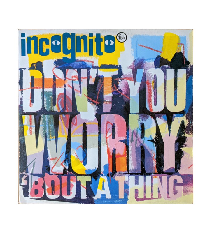 Incognito - Don't You Worry 'bout A Thing